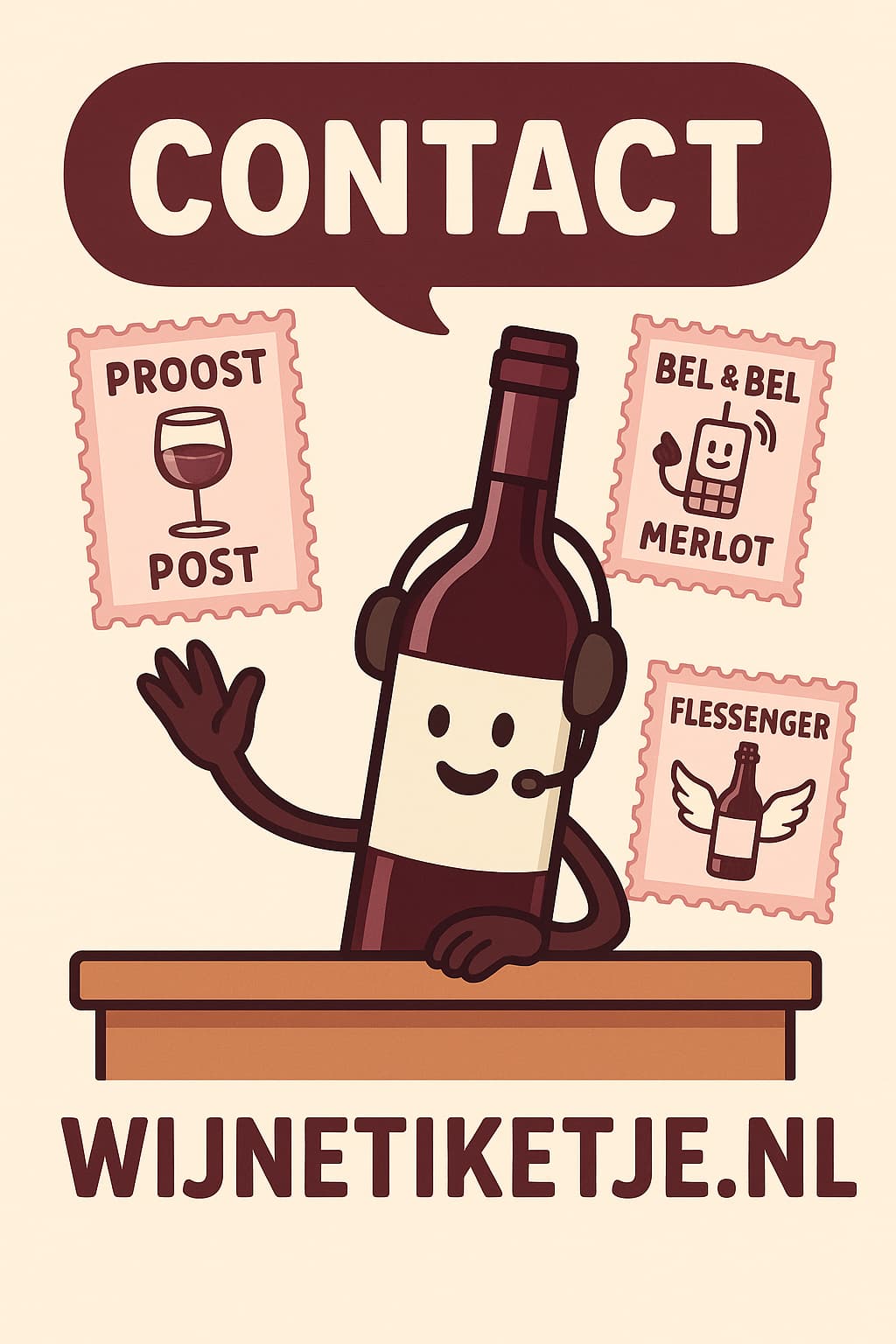 Verticale illustratie: een vrolijke wijnfles met headset zwaait achter een houten balie onder het woord “CONTACT”, omringd door drie humoristische wijn-postzegels (“Proost Post”, “Bel & Bel Merlot” en “Flessenger”); onderaan staat “WIJNETIKETJE.NL"